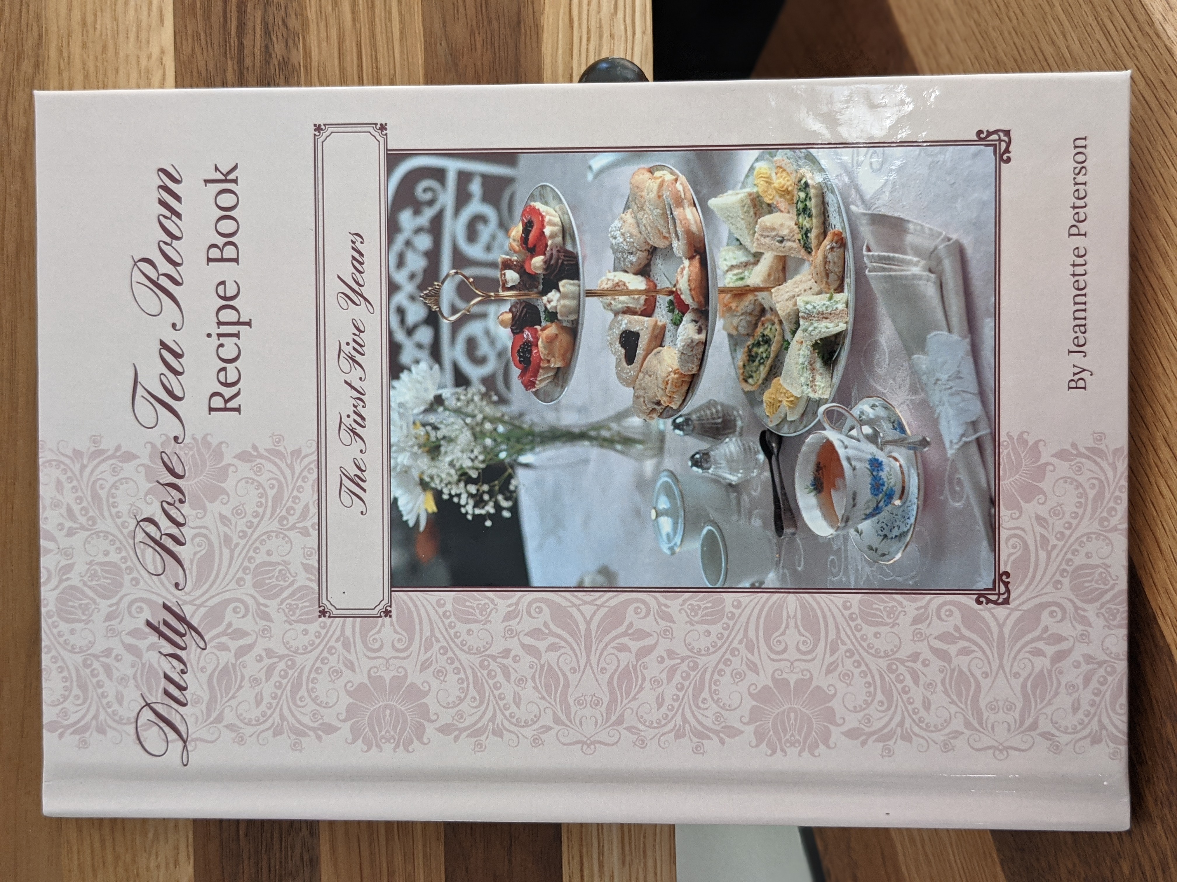 Dusty Rose Tea Room Recipe Book, The First Five Years